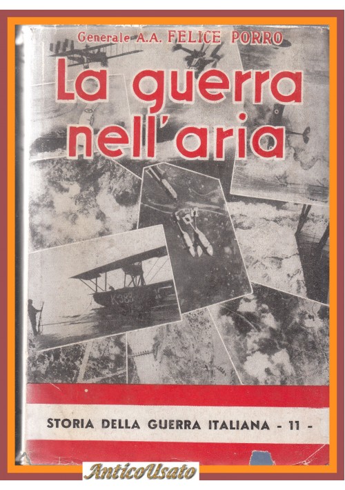 LA GUERRA NELL'ARIA di Felice Porro 1937 Corbaccio Libro storia della italiana